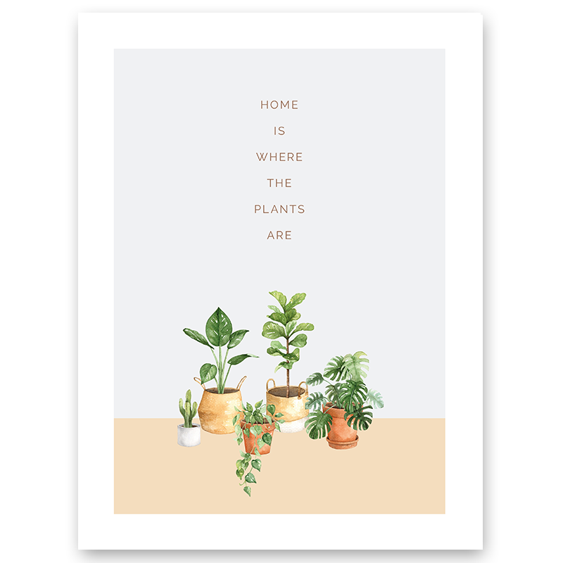 Home is Where the Plants Are - Urban Jungle Print
