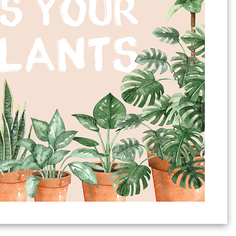 "I Hope Your Day is as Nice as Your Plants" Wall Art Print
