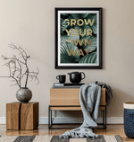 Grow Your Own Way Print