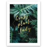 Crazy Plant Lady Print