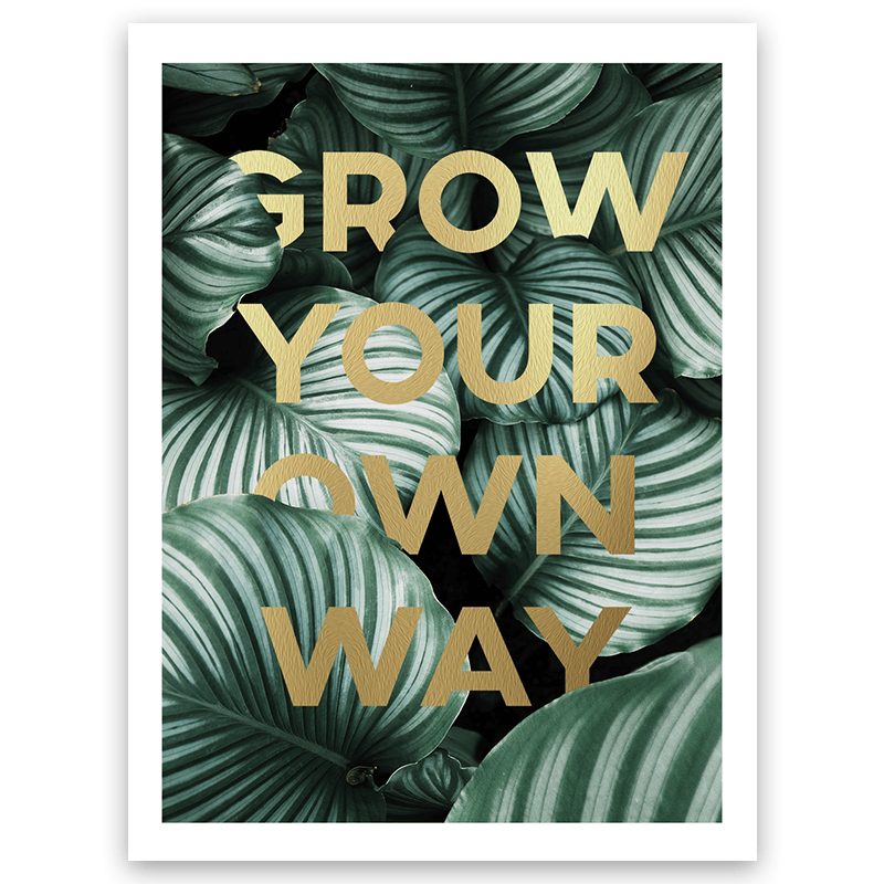 Grow Your Own Way Print