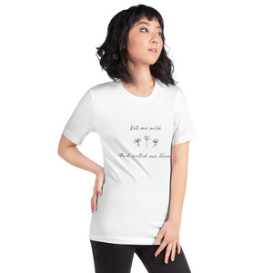 Let Me Wild & Watch Me Bloom Print T-shirt