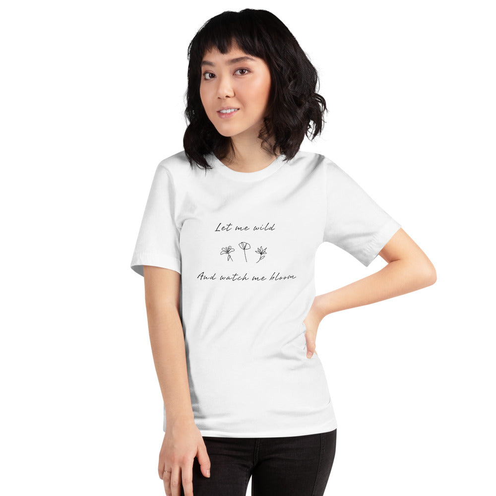 Let Me Wild & Watch Me Bloom Print T-shirt
