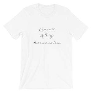 Let Me Wild & Watch Me Bloom Print T-shirt